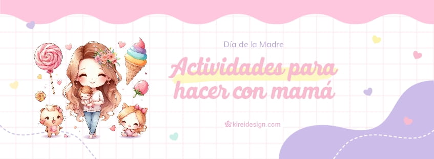Actividades para hacer con mamá en su día especial